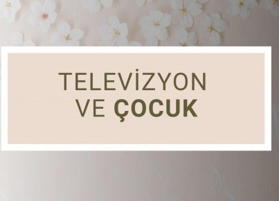 Televizyon ve Çocuk